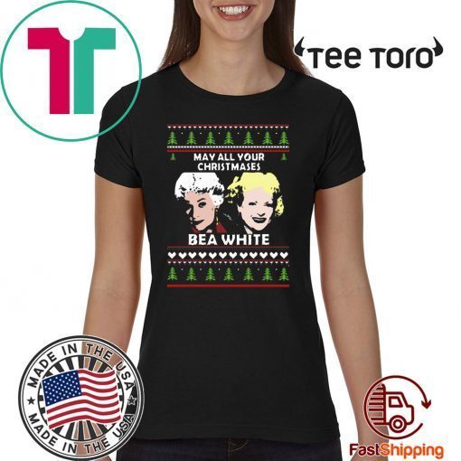 Golden Girls May All your Christmases Bea White 2020 T-Shirt