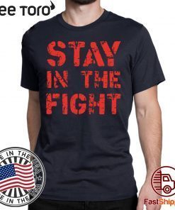 Stay in the Fight Nationals 2020 T Shirt