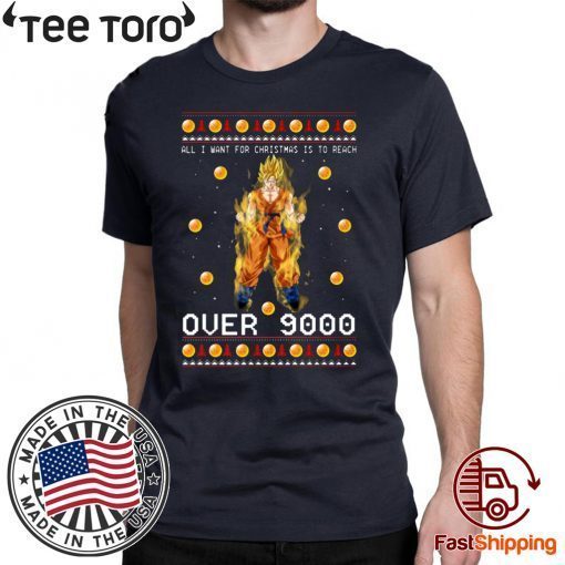 Goku All I Want For Christmas is to Reach Over 9000 Shirt