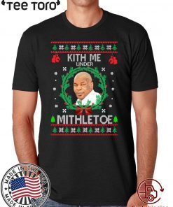 Mike Tyson kith me under the mithletoe Christmas 2020 T-Shirt