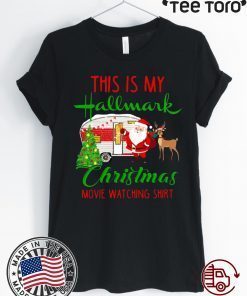 Camping This Is My Hallmark Chirtmas Movie Watching Gift t Shirt