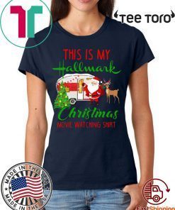 Camping This Is My Hallmark Chirtmas Movie Watching Gift t Shirt