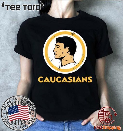 Caucasians t shirt CAUCASIANS THE ORIGINAL T-Shirt