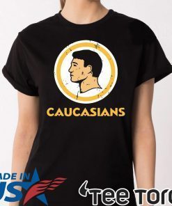 Caucasians t shirt CAUCASIANS THE ORIGINAL T-Shirt