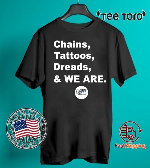 Chains Tattoos Shirt Dreads And We Are Penn State Tee Shirt