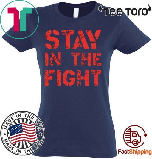 Stay in the Fight Nationals 2020 Tee Shirt