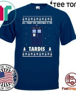 All I Want For Christmas Is The Tardis Offcial T-Shirt