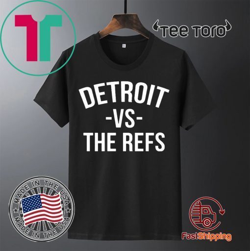 Original Detroit vs The Refs T-Shirt