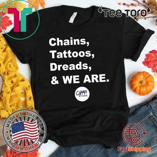 Chains Tattoos Dreads And We Are Penn State Gift 2020 T-Shirt