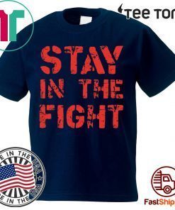 Stay in the Fight Nationals 2020 T Shirt