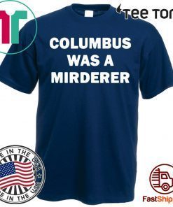 Detroit Teacher's Columbus was a murderer 2020 T-Shirt