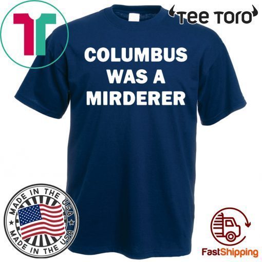 Detroit Teacher's Columbus was a murderer 2020 T-Shirt
