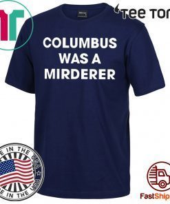 Detroit Teacher’s Columbus was a murderer T-Shirt
