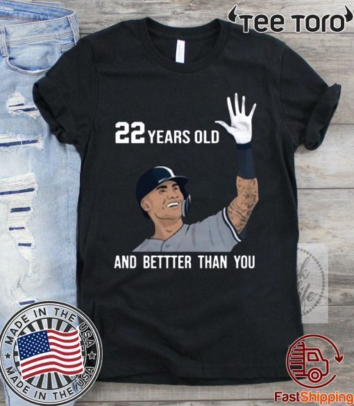 Gleyber Torres is 22 Years Old And Better Than You Classic T-Shirt