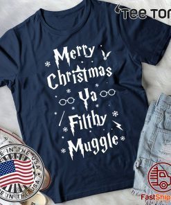 Merry Christmas Ya Filthy Muggle 2020 T-Shirt