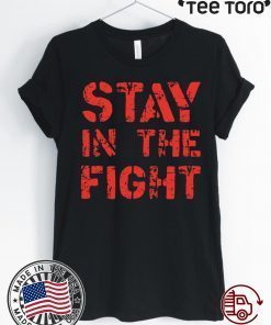 Stay in the Fight Nationals 2020 T Shirt