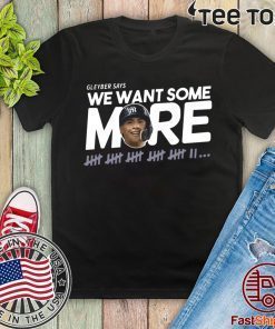 Gleyber Torres We Want Some More 2020 T-Shirt