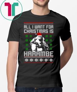 All I want for Christmas is Harambe ugly Shirt For Mens Womens