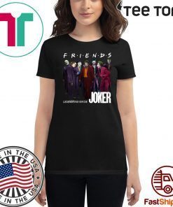 Joker Friends Legends Never Die 2020 T-Shirt