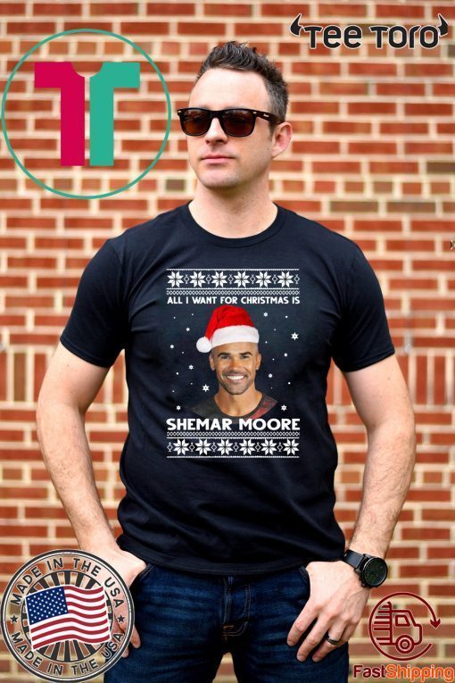 All I want for Christmas is Shemar Moore Shirt