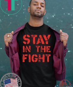 Stay in the Fight Nationals 2020 Tee Shirt