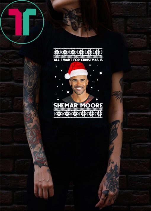 All I want for Christmas is Shemar Moore Shirt
