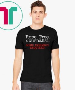 Official Rope Tree Journalist Some Assembly Required Tee Shirt