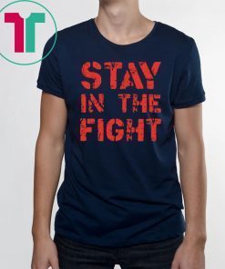 Stay in the Fight Nationals 2020 Tee Shirt