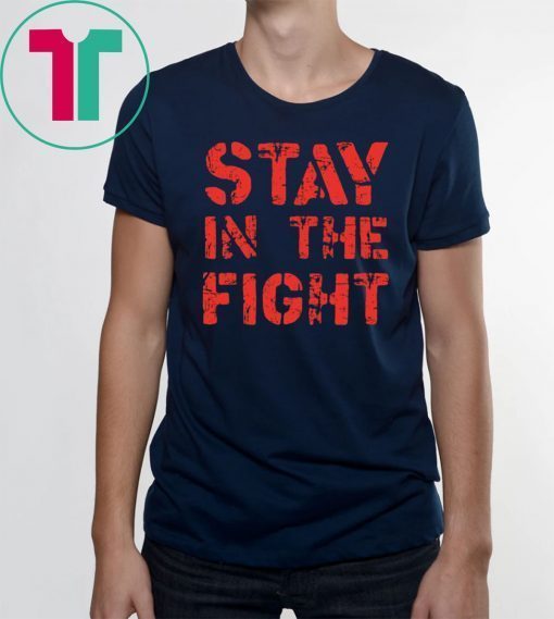 Stay in the Fight Nationals 2020 Tee Shirt