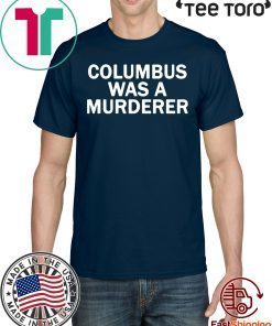 Detroit Teacher’s Columbus Was A Murderer Offcial T-ShirtDetroit Teacher’s Columbus Was A Murderer Offcial T-Shirt