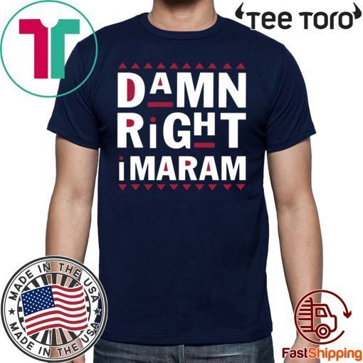 Damn Right Imaram Shirt - Offcial Tee