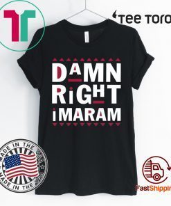 Damn Right Imaram Shirt - Offcial Tee