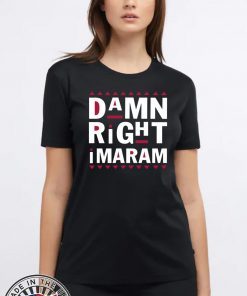 Damn Right Imaram Shirt - Offcial Tee