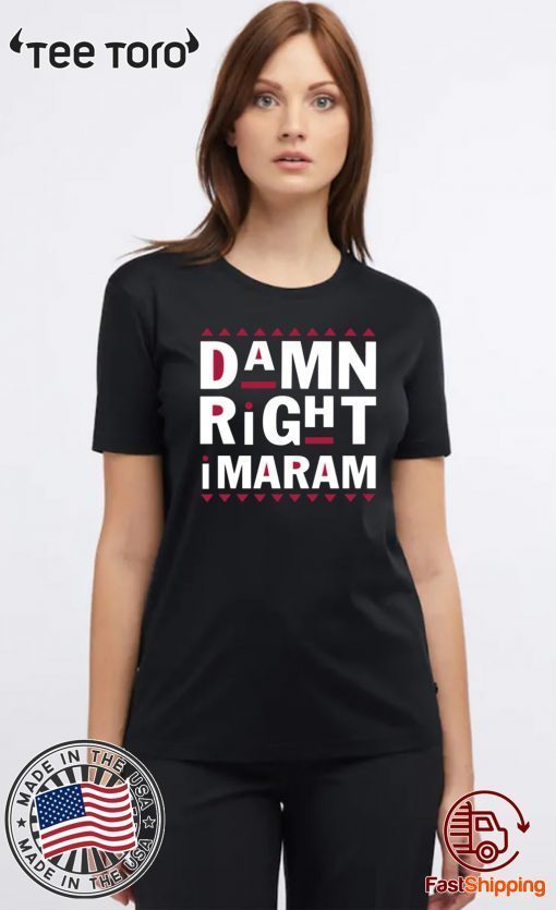 Damn Right Imaram Shirt - Offcial Tee