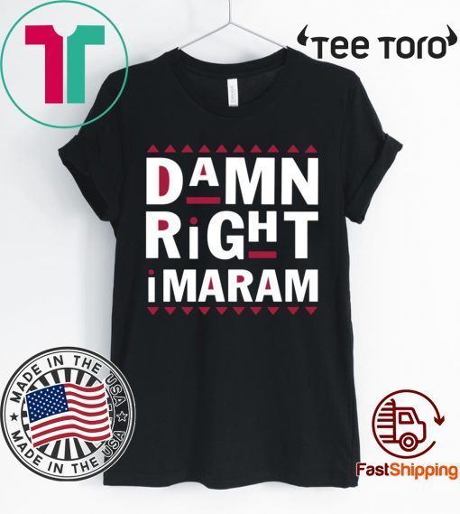 Damn Right Imaram Shirt - Offcial Tee