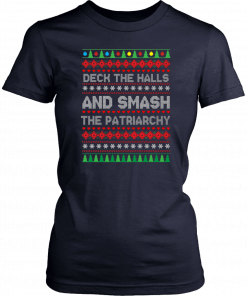 Deck the halls and smash the patriarchy Christmas Shirt