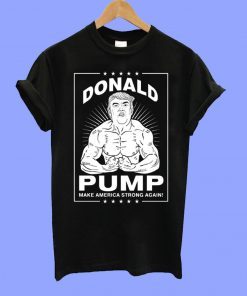 Donal Pump Make America Strong Again 2020 T-Shirt