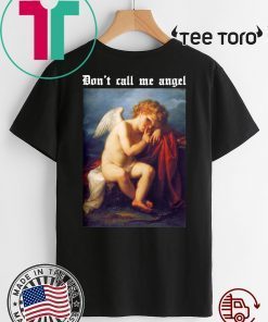 Don’t Call Me Angel Shirt - Classic Tee