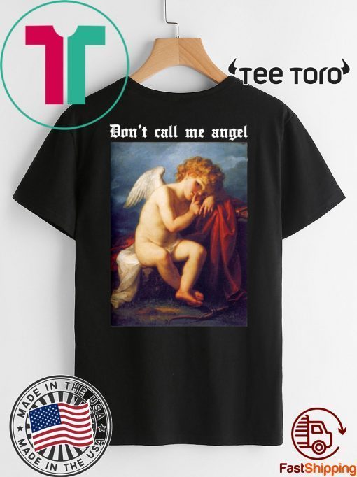 Don’t Call Me Angel Shirt - Classic Tee