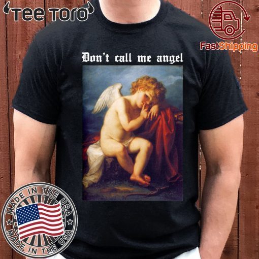 Don’t Call Me Angel Shirt - Classic Tee