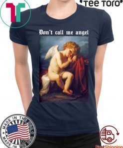 Don’t Call Me Angel Shirt - Classic Tee