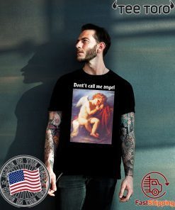 Don’t Call Me Angel Shirt - Offcial Tee