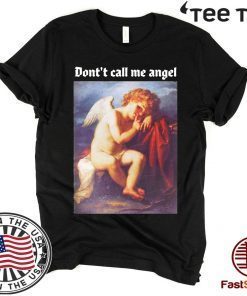 Don’t Call Me Angel Forever 21S t-shirts