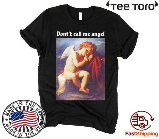 Don’t Call Me Angel Forever 21S t-shirts