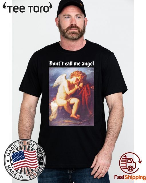 Don’t Call Me Angel Forever 21S t-shirts