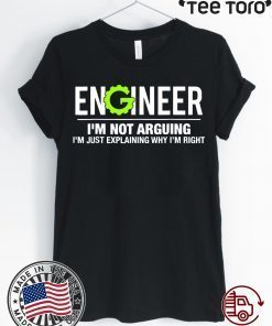 Engineer I'm Not Arguing Funny Engineering 2020 T-Shirt