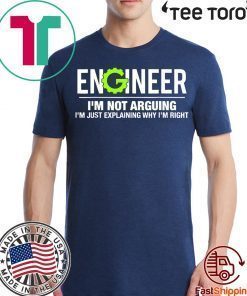 Engineer I'm Not Arguing Funny Engineering 2020 T-Shirt