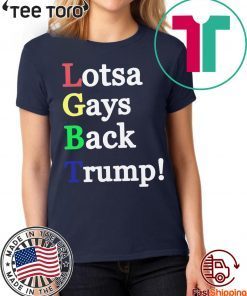 LGBT Lotsa Gays Back Trump t-shirts