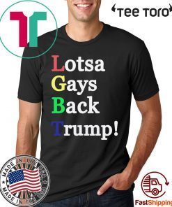 LGBT Lotsa Gays Back Trump t-shirts