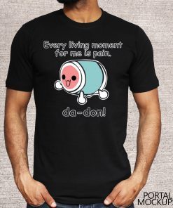 Every Living Moment For Me Is Pain Classic T-Shirt